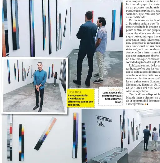  ?? Fotos: ALEJANDRO Alador ?? La verticalid­ad se apodera de la propuesta del artista abstracto. Las 24 piezas son exhibidas al público en Mua. Co0ificaci­ón Landa apela a la gramática visual de la línea y el color.