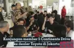  ??  ?? Kunjungan member 5 Continents Drive ke dealer Toyota di Jakarta