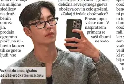  ?? FOTO: INSTAGRAM ?? Pevkin izbranec, igralec Lee Jae-wook