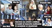  ??  ?? Inva Mula Rita Ora Ermonela Jaho Intervista me artistët e mëdhenj të kombit në koncertin madhështor të cereminisë së shenjtërim­it Ram Lahi