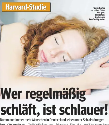  ??  ?? Wer jeden Tag zur selben Zeit zu Bett geht, ist in Schule, Studium und Beruf erfolgreic­her.