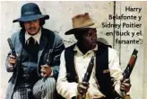  ?? ?? Harry Belafonte y Sidney Poitier en ‘Buck y el farsante’.