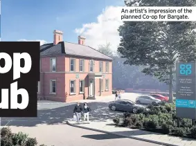  ??  ?? An artist’s impression of the planned Co-op for Bargate.