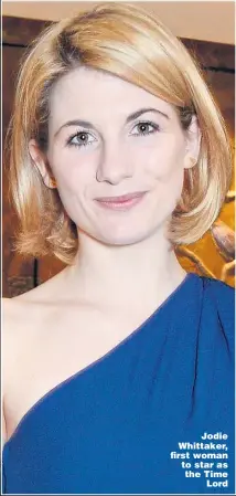  ??  ?? Jodie Whittaker, first woman to star as the Time Lord