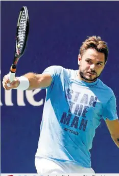  ?? EPA ?? 18.00In guter Verfassung: Stan Wawrinka. Verfolgen Sie Wawrinka – Dimitrov auf 20min.ch