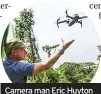  ?? ?? Camera man Eric Huyton releases a filming drone to capture aerial views of the Costa Rican rainforest