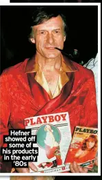  ?? ?? Hefner showed off some of his products in the early ’80s