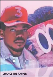  ??  ?? CHANCE THE RAPPER