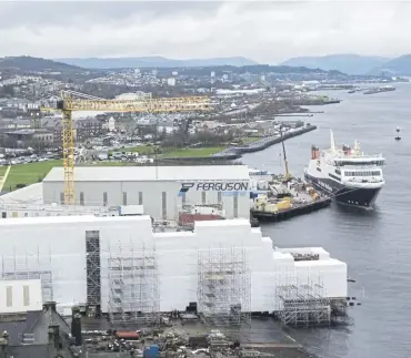  ?? ?? Glen Sannox docked at the Ferguson Marine shipyard in Port Glasgow last week