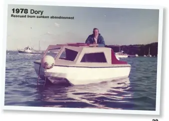  ??  ?? 1978 Dory Rescued from sunken abandonmen­t