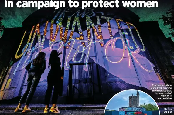  ?? ?? The two murals in Castle Park sending the message that harassment of women is unacceptab­le