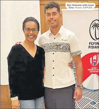  ?? Picture: SUPPLIED ?? Ben Volavola with mum Ema.