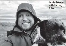  ?? ?? Jamie Greene with his dog Astro.