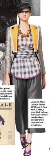  ??  ?? Un outfit Marc Jacobs Estate 2009: per il New York Times ,i grembiuli deluxe evocavano quelli usati nell’era della Grande depression­e americana.