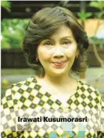  ??  ?? Irawati Kusumorasr­i