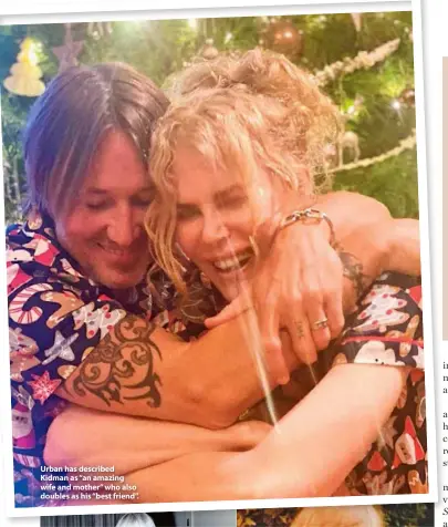  ??  ?? Urban has described Kidman as “an amazing wife and mother” who also doubles as his “best friend”.