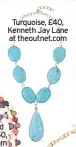  ??  ?? Silver disc, £7.50, dorothyper­kins.com
Turquoise, £40, Kenneth Jay Lane at theoutnet.com
Triple-strand beads, £22.50, whitestuff.com