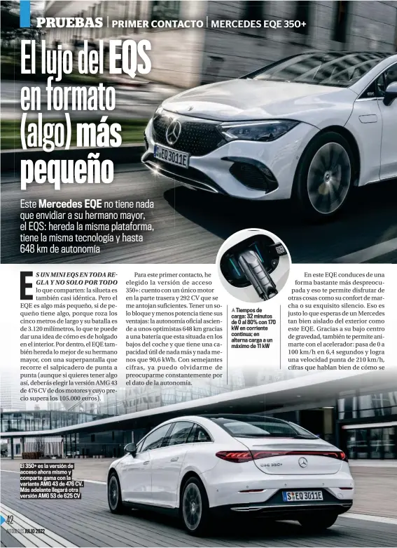  ?? ?? El 350+ es la versión de acceso ahora mismo y comparte gama con la variante AMG 43 de 476 CV. Más adelante llegará otra versión AMG 53 de 625 CV