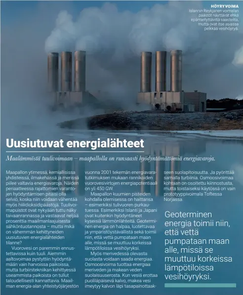  ??  ?? HÖYRYVOIMA Islannin Reykjanen voimalan
päästöt näyttävät ehkä epämiellyt­täviltä saasteilta, mutta ovat itse asiassa
pelkkää vesihöyryä.