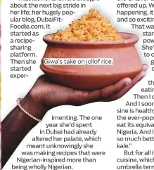  ??  ?? Giwa’s take on jollof rice.