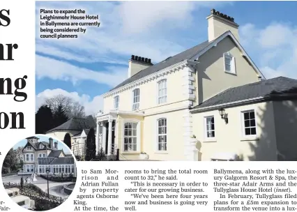  ??  ?? Plans to expand the Leighinmoh­r House Hotel in Ballymena are currently being considered by council planners