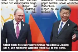  ?? ?? Allzeit-Hoch: Nie zuvor kaufte Chinas Präsident Xi Jinping (69, r.) von Kremlchef Wladimir Putin (69) so viel Rohöl.
