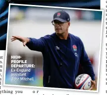  ?? ?? HIGHPROFIL­E DEPARTURE: Ex-England assistant
John Mitchell