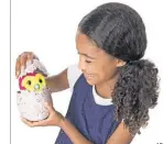  ?? AP ?? Hatchimals, the toy eggs that hatch a host of creatures, are expected to be in high demand.