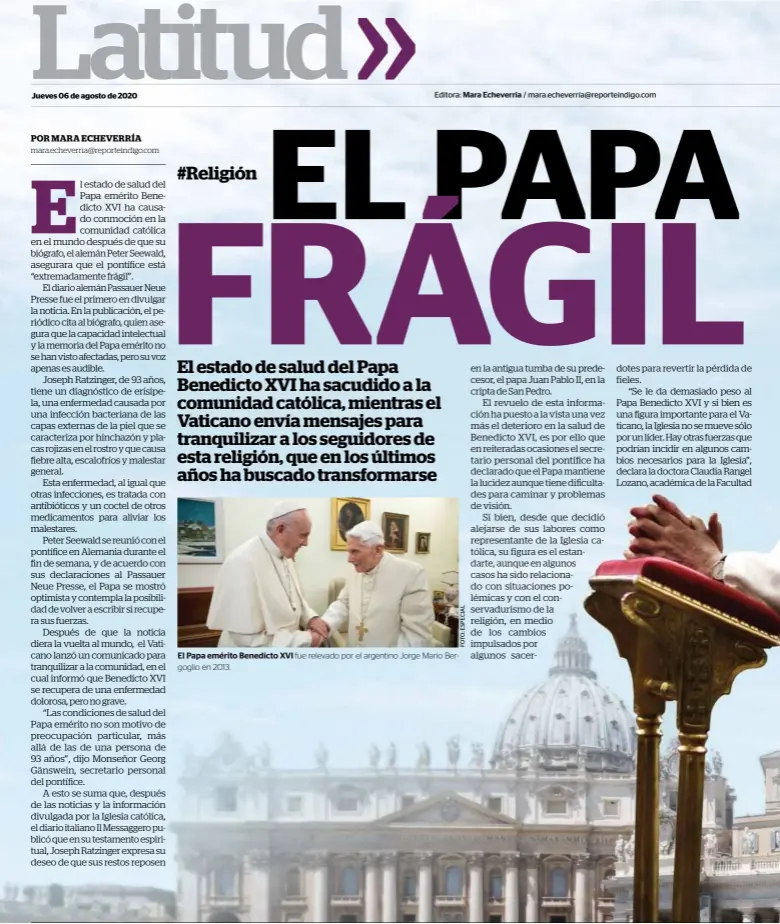  ??  ?? El Papa emérito Benedicto XVI fue relevado por el argentino Jorge Mario Bergoglio en 2013.