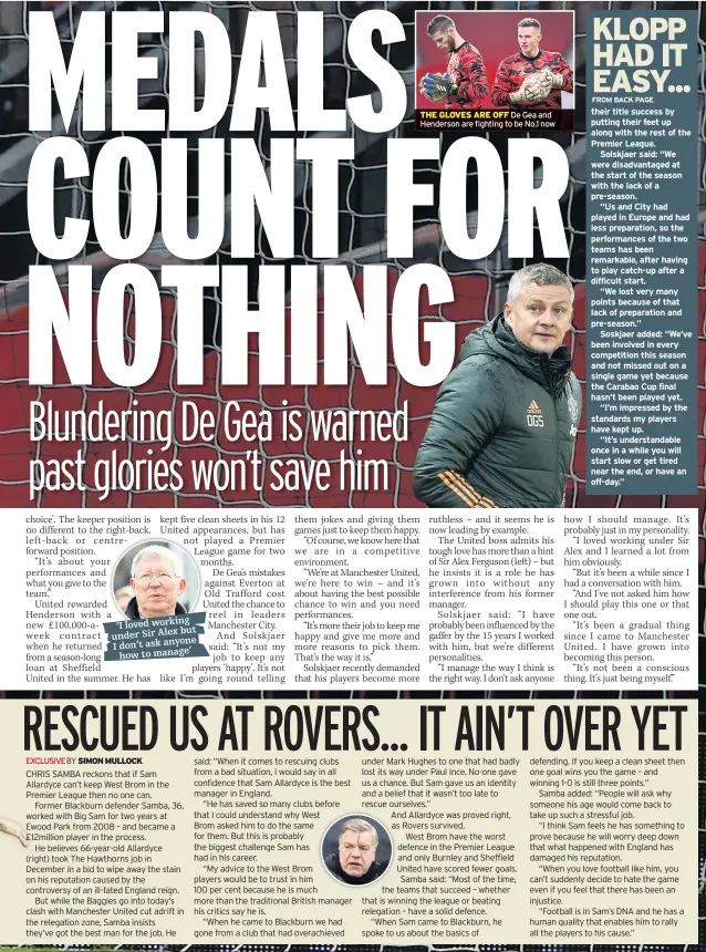  ??  ?? ‘I loved working but under Sir Alex I don’t ask anyone how to manage’
THE GLOVES ARE OFF De Gea and Henderson are fighting to be No.1 now