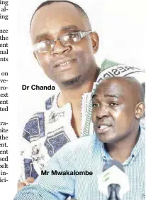  ??  ?? Dr Chanda Mr Mwakalombe