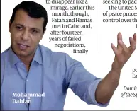  ?? PHOTOS:FLASH90, GETTY IMAGES ?? Mohammad Dahlan
Dominic Green is deputy editor of the Spectator’s US edition