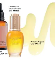  ??  ?? L’Occitane Divine Youth Oil, RM469 Melvita Argan Oil, RM138