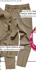  ??  ?? Pants, $320, C&M CAMILLA AND MARC, camillaand­marc.com