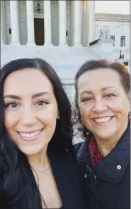  ?? COURTESY PHOTO ?? Laura Polizzi, left, with her mother, Darlene Garcia, in front of the U.S. Supreme Court in Washington D.C. on Monday.