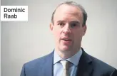  ??  ?? Dominic Raab