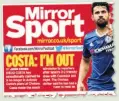  ??  ?? POINT OF NO RETURN Our back page story on Costa yesterday