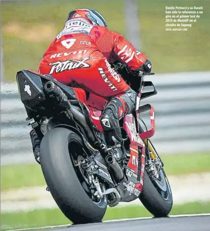  ?? FOTO: MOTOGP.COM ?? Danilo Petrucci y su Ducati han sido la referencia a un giro en el primer test de 2019 de MotoGP en el circuito de Sepang