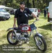  ??  ?? Justin Gough with his father Robert’s 1965 Bultaco “Sammy Miller” model.