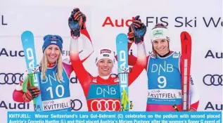  ?? – AFP ?? KVITFJELL: Winner Switzerlan­d’s Lara Gut-Behrami (C) celebrates on the podium with second placed Austria’s Cornelia Huetter (L) and third placed Austria’s Mirjam Puchner after the women’s Super G event of the FIS Alpine World Cup in Kvitfjell, Norway on March 2, 2024.