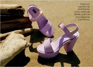  ?? ?? Opta por zapatos de plataforma, como estos de SEARS, para un look elegante y femenino.