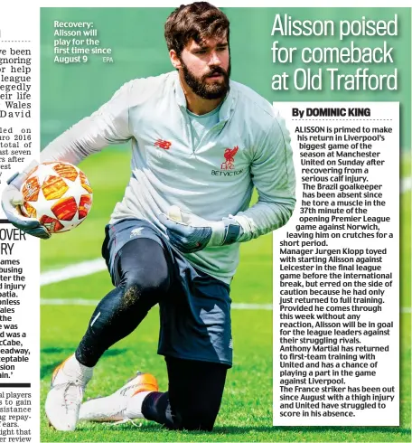  ?? EPA ?? Recovery: Alisson will play for the first time since August 9