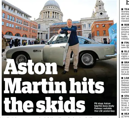  ??  ?? Pit stop: Aston Martin boss Andy Palmer outside the LSE yesterday