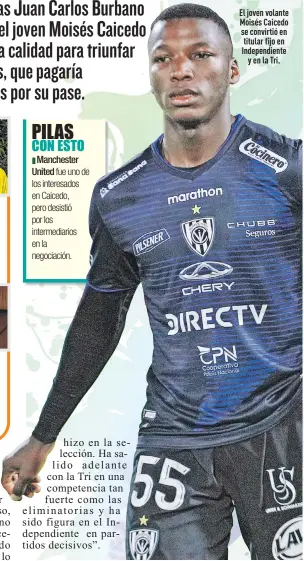  ?? Foto: API ?? El joven volante Moisés Caicedo se convirtió en titular fijo en Independie­nte
y en la Tri.