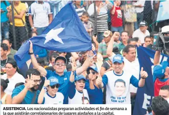  ??  ?? ASISTENCIA. Los nacionalis­tas preparan actividade­s el fin de semana a la que asistirán correligio­narios de lugares aledaños a la capital.