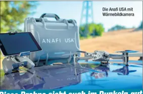  ??  ?? Die Anafi USA mit Wärmebildk­amera