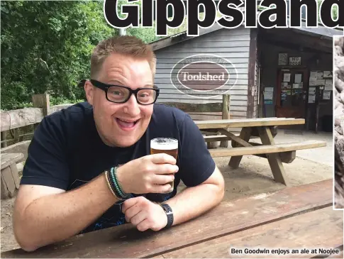  ??  ?? Ben Goodwin enjoys an ale at Noojee