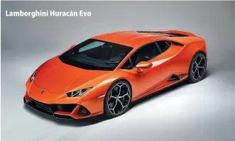  ??  ?? Lamborghin­i Huracán Evo