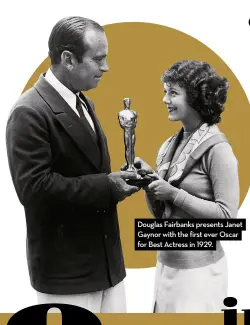  ??  ?? Douglas Fairbanks presents Janet Gaynor with the first ever Oscar for Best Actress in 1929.