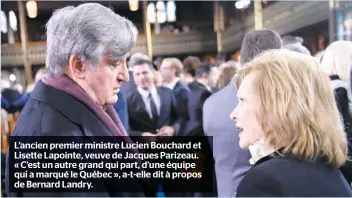  ??  ?? L’ancien premier ministre Lucien Bouchard et Lisette Lapointe, veuve de Jacques Parizeau. « C’est un autre grand qui part, d’une équipe qui a marqué le Québec », a-t-elle dit à propos de Bernard Landry.